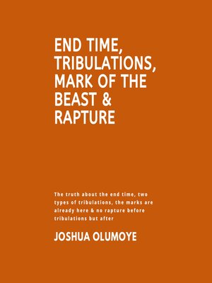 cover image of End Time, Tribulations, Mark of the Beast & Rapture